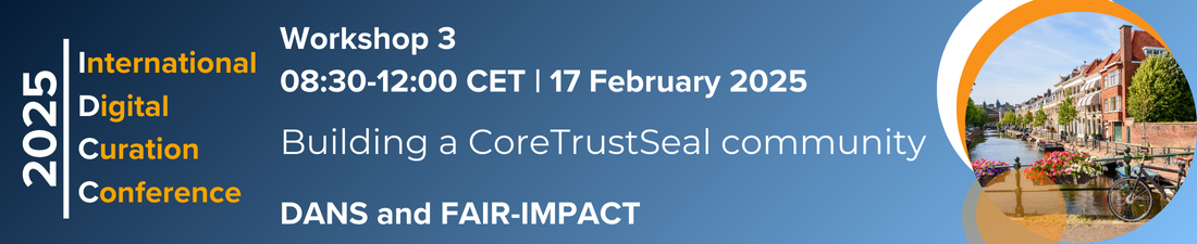 00 CET | 17 February 2025, Building a CoreTrustSeal community, DANS & FAIR Impact, DANS and FAIR-IMPACT.