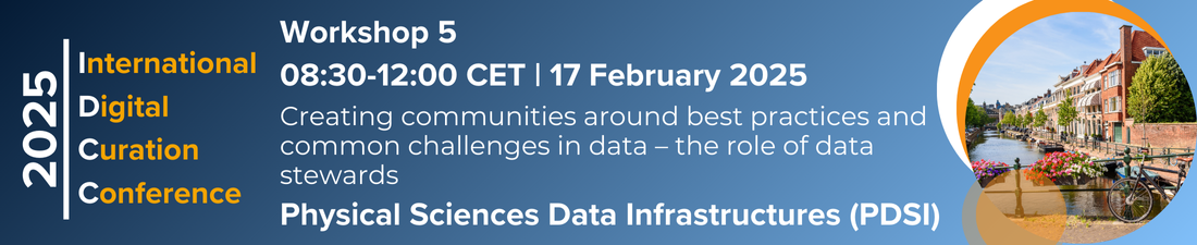 00 CET | 17 February 2025, Creating communities around best practices and common challenges in data – the role of data stewards, Physical Sciences Data Infrastructures (PSDI).